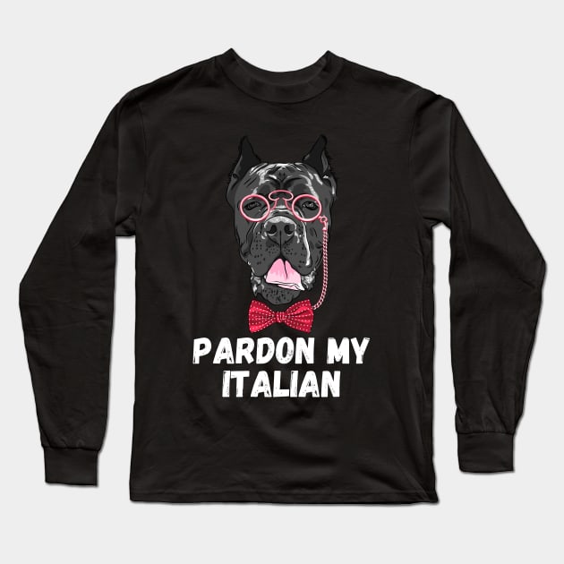 Pardon My Italian Funny Cane Corso Dog Lover Long Sleeve T-Shirt by TrendyLand